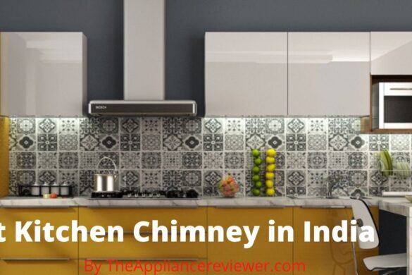 Top 10 Best Chimney In India For Kitchen 2024   Best Kitchen Chimney In India 585x390 